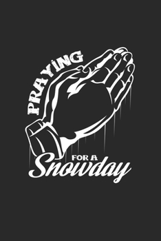 Paperback Praying for a snow day: 6x9 Winter - dotgrid - dot grid paper - notebook - notes Book