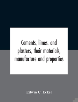 Paperback Cements, Limes, And Plasters, Their Materials, Manufacture And Properties Book