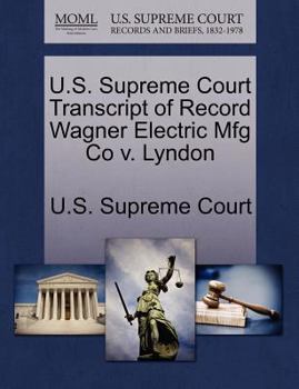 Paperback U.S. Supreme Court Transcript of Record Wagner Electric Mfg Co V. Lyndon Book