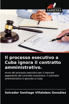 Paperback Il processo esecutivo a Cuba ignora il contratto amministrativo. [Italian] Book