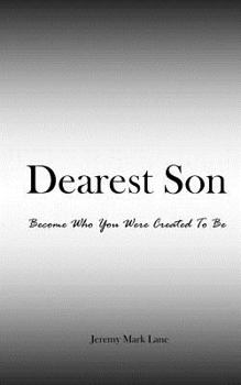 Paperback Dearest Son: Become Who You Were Created To Be Book