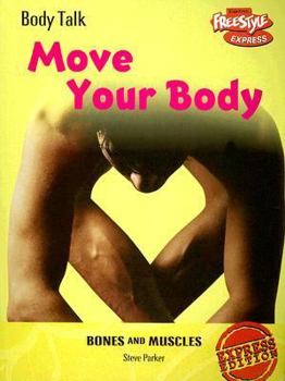 Paperback Move Your Body: Bones and Muscles Book