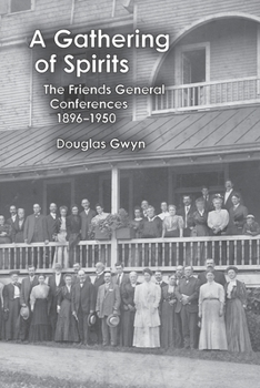 Paperback A Gathering of Spirits: The Friends General Conferences 1896-1950 Book