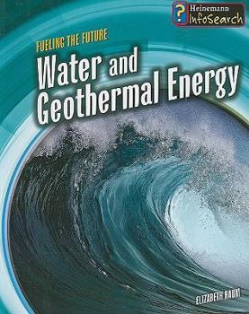 Paperback Water and Geothermal Energy (Fueling the Future) Book