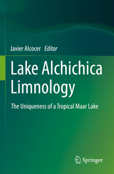 Paperback Lake Alchichica Limnology: The Uniqueness of a Tropical Maar Lake Book