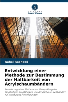 Paperback Entwicklung einer Methode zur Bestimmung der Haltbarkeit von Acrylschaumbändern [German] Book