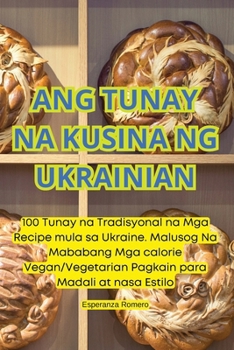 Paperback Ang Tunay Na Kusina Ng Ukrainian [Philippine (Other)] Book