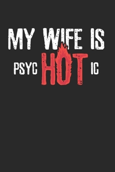 Paperback Sarcastic My wife is psycHOTic Notebook: Notebook / 6x9 Zoll / 120 dotted Pages Book