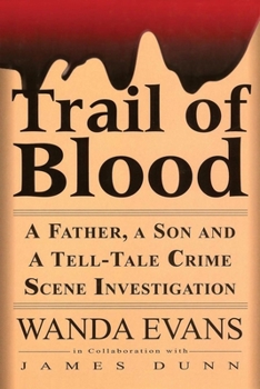 Hardcover Trail of Blood: A Father, a Son and a Tell-Tale Crime Scene Investigation Book