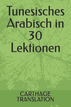 Paperback Tunesisches Arabisch in 30 Lektionen [German] [Large Print] Book