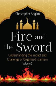 Hardcover Fire and the Sword: Understanding the Impact and Challenge of Organized Islamism Book