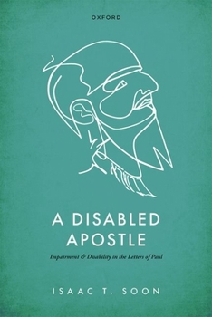 Hardcover A Disabled Apostle: Impairment and Disability in the Letters of Paul Book