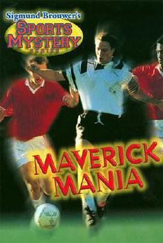 Paperback Sigmund Brouwer's Sports Mystery Series: Maverick Mania (Soccer) Book