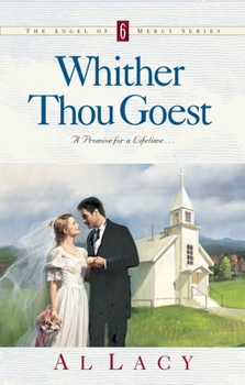 Whither Thou Goest (Angel of Mercy Series) - Book #6 of the Angel of Mercy