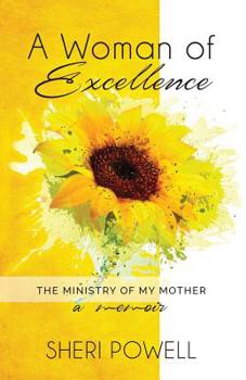 Paperback A Woman of Excellence: The Ministry of My Mother, A Memoir Book