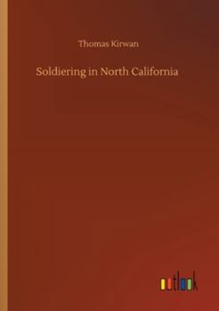 Paperback Soldiering in North California Book