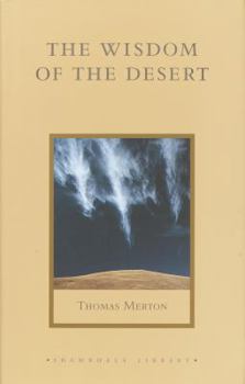 The Wisdom of the Desert: Sayings from the Desert Fathers of the Fourth Century (Shambhala Library)
