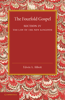 The Fourfold Gospel: The Law Of The New Kingdom...