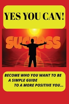 Paperback Yes You Can: Become who you want to be Book