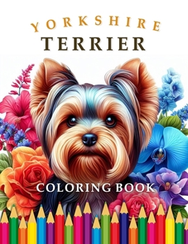 Paperback Yorkshire Terrier Coloring Book: For Adults & Children Book