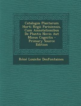 Paperback Catalogus Plantarum Horti Regii Parisiensis, Cum Annotationibus de Plantis Novis Aut Minus Cognitis [Latin] Book