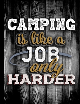 Camping Is Like A Job Only Harder: Personalised Gift for Coworker Friend Customized Hobby Lover Gifts  2020 Calendar Daily Weekly Monthly Planner Organizer