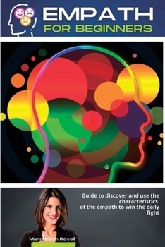 Empath: Guide to Discover and Use the Characteristics of the Empath to Win the Daily Flight