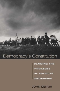Hardcover Democracy's Constitution: Claiming the Privileges of American Citizenship Book