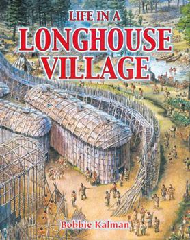 Life in a Longhouse Village (Native Nations of North America)