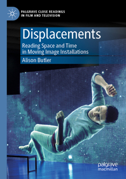 Paperback Displacements: Reading Space and Time in Moving Image Installations Book