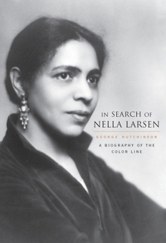 Hardcover In Search of Nella Larsen: A Biography of the Color Line Book