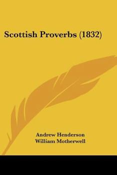 Scottish Proverbs: Collected and Arranged (Classic Reprint)