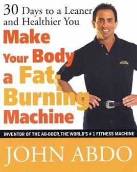 Paperback Make Your Body a Fat-Burning Machine: 30 Days to a Leaner and Healthier You Book