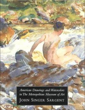 Hardcover American Drawings and Watercolors in the Metropolitan Museum of Art: John Singer Sargent Book