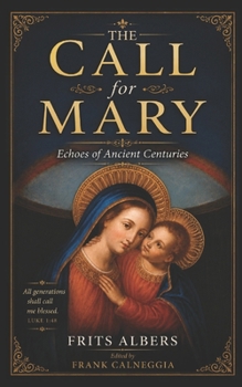Paperback The Call for Mary: Echoes of Ancient Centuries Book