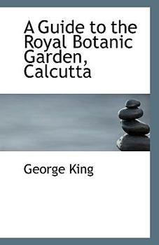 A Guide to the Royal Botanic Garden, Calcutt