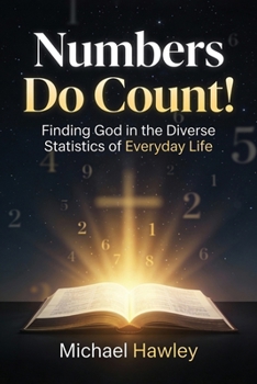 Paperback Numbers Do Count: Finding God in the Diverse Statistics of Everyday Life Book