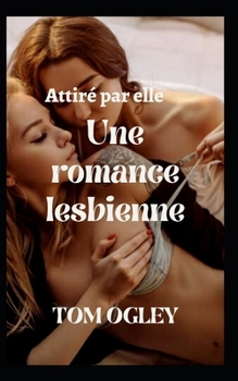 Paperback Attiré par elle: Une romance lesbienne [French] Book