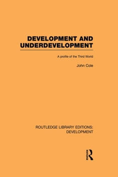 Paperback Development and Underdevelopment: A Profile of the Third World Book