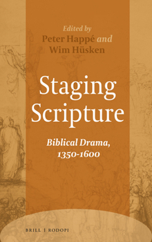 Hardcover Staging Scripture: Biblical Drama, 1350-1600 Book