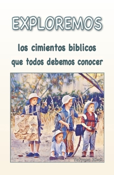 Paperback Exploremos los cimientos bíblicos que todos debemos conocer [Spanish] Book