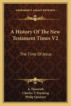 A History Of The New Testament Times V2: The Time Of Jesus