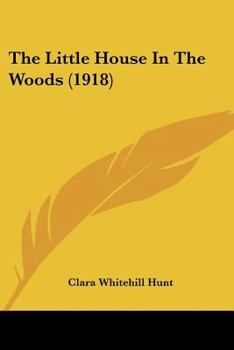 Paperback The Little House In The Woods (1918) Book