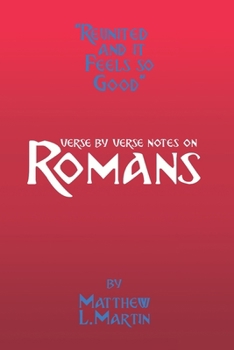 Paperback Reunited and It Feels So Good: verse by verse notes on Romans Book