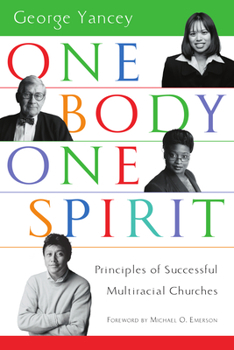 Paperback One Body, One Spirit: Principles of Successful Multiracial Churches Book