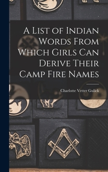 A List of Indian Words from Which Girls Can Derive Their Camp Fire Names