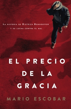 El precio de la gracia (SPA The Cost Of Grace) (Spanish Edition)