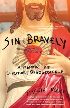 Paperback Sin Bravely: A Memoir of Spiritual Disobedience Book