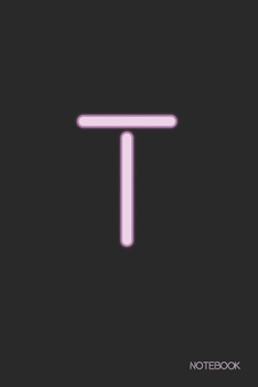 T Notebook : Beautiful Pink Neon * Writing Journal * Notebook * Diary * Notepad * College Ruled 6x9 Inches * 120 Pages