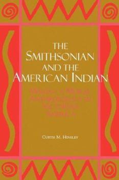 Paperback The Smithsonian and the American Indian: Making a Moral Anthropology in Victorian America Book